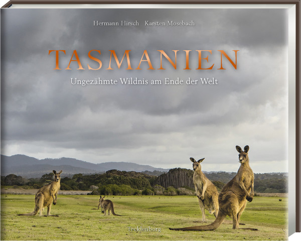 Tasmanien – Ungezähmte Wildnis am Ende der Welt