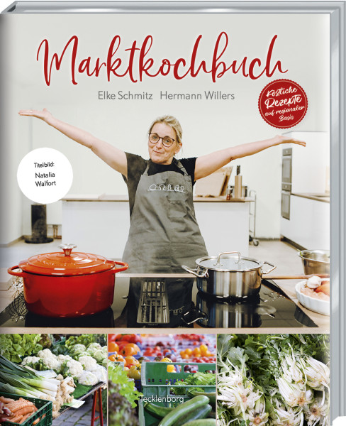 Marktkochbuch – Köstliche Rezepte auf regionaler Basis